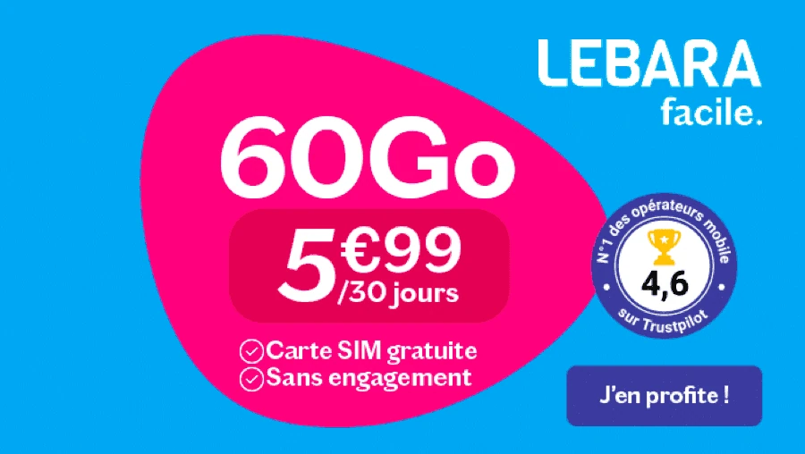 Le forfait mobile 60 Go de Lebara à 5,99€/mois : une offre idéale pour les petits budgets