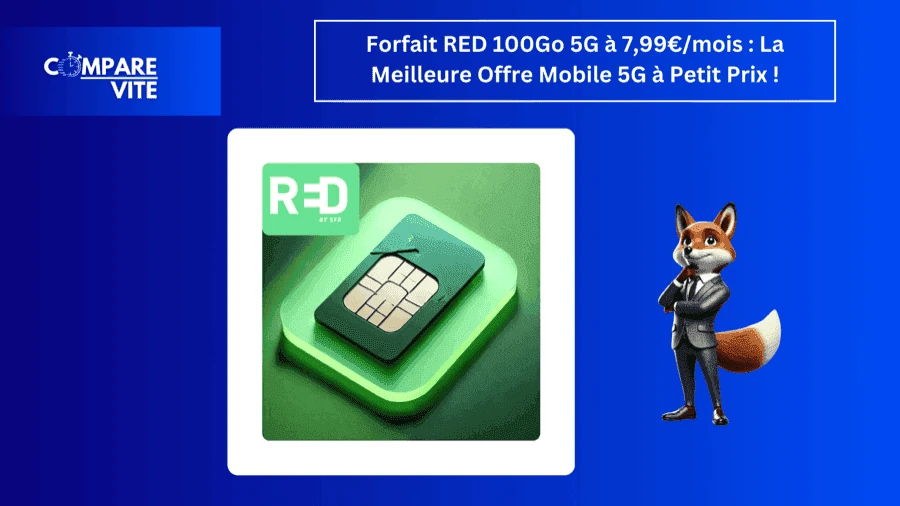 Forfait RED 100Go 5G à 7,99€/mois : La Meilleure Offre Mobile 5G à Petit Prix !